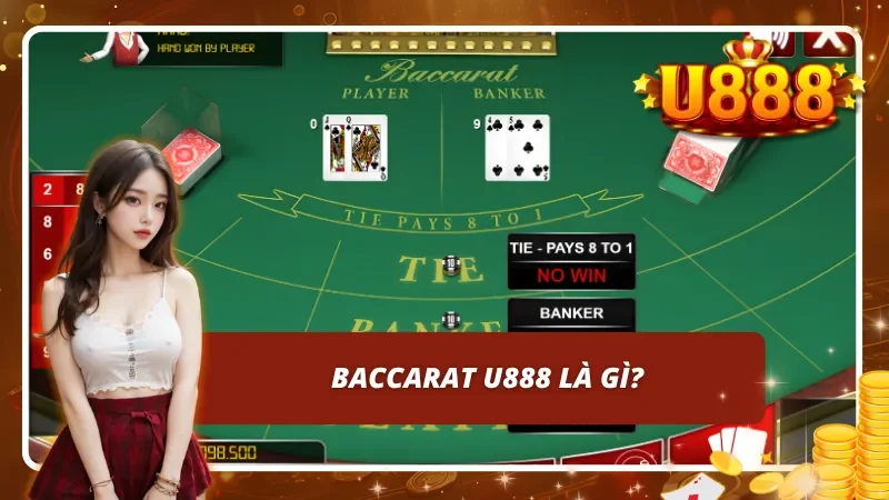 Thông tin về bộ môn Baccarat U888 được mọi người yêu thích