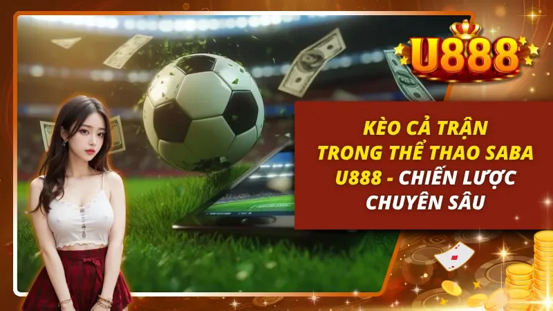 Kèo Cả Trận Trong Thể Thao SABA