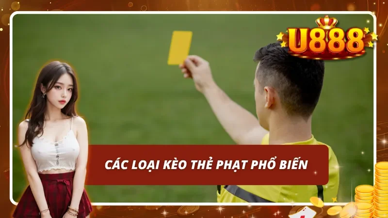 Những hình thức cược thú vị trong kèo thẻ phạt U888