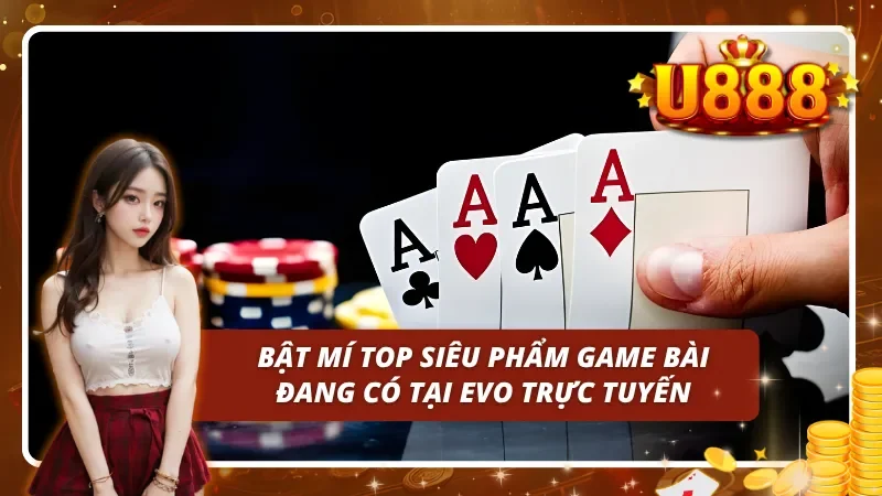 03 siêu phẩm nên thử khi tham gia tại EVO trực tuyến
