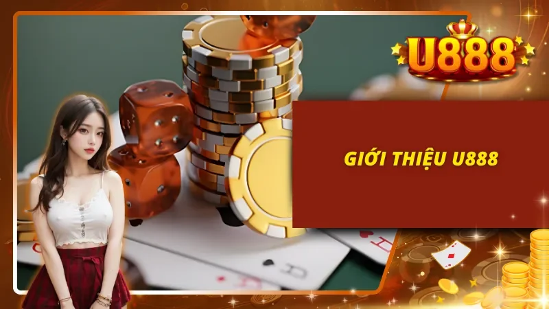 U888 – Địa chỉ cá cược gây sốt được cộng đồng tin chọn