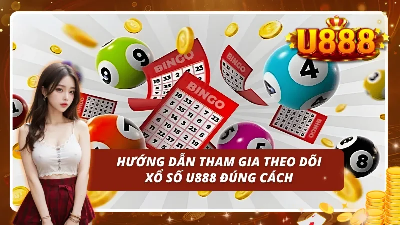 Hướng dẫn theo dõi xổ số U888